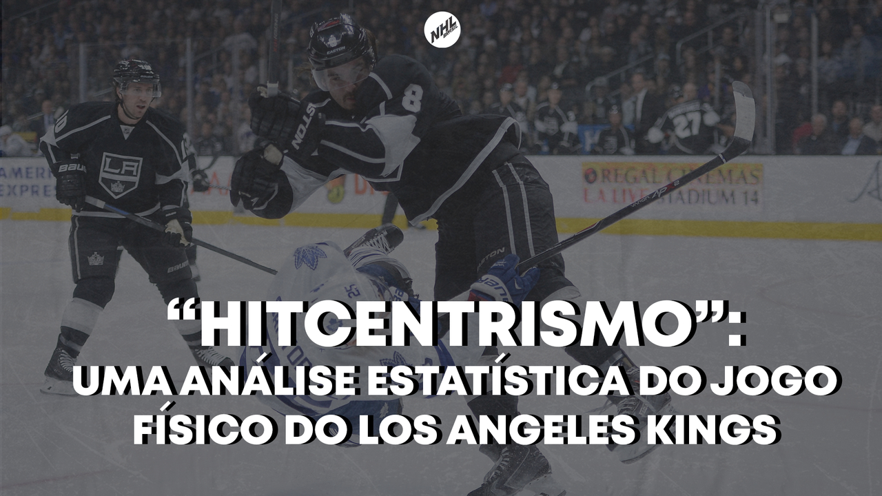 “Hitcentrismo”: Uma análise estatística do jogo físico do Los Angeles Kings